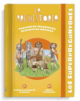 SUPERPREGUNTONES, LOS :  LA PREHISTORIA | 9788499743943