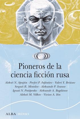 PIONEROS DE LA CIENCIA FICCION (1892-1929) | 9788490657379 | APUIJTIN, ALEKSEI N. ; INFANTIEV, PORFIRI, P