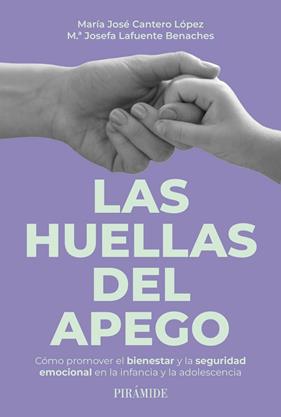 HUELLAS DEL APEGO, LAS | 9788436851816 | LAFUENTE BENACHES, MARÍA JOSEFA/CANTERO LÓPEZ, MARÍA JOSÉ