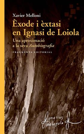 EXODE I EXTASI EN IGNASI DE LOIOLA | 9788417796334 | MELLONI, XAVIER