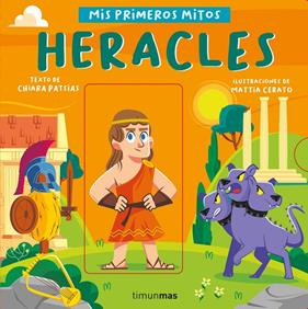 MIS PRIMEROS MITOS : HERACLES | 9788408255758 | PATSIAS, CHIARA ; CERATO, MATTIA