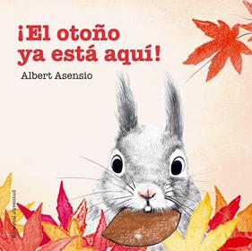 OTOÑO YA ESTA AQUI! | 9788426144294 | ASENSIO, ALBERT