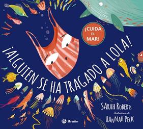 ALGUIEN SE HA TRAGADO A LOLA | 9788469628232 | ROBERTS, SARAH; PECK, HANNAH