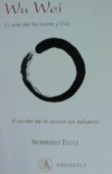 WU WEI EL ARTE DEL NO HACER Y FLUIR | 9788499502212 | TUCCI, NORBERTO