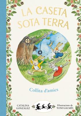 CASETA SOTA TERRA : COLLITA D'AMICS | 9788417736774 | GONZALEZ, CATALINA ; GALMES, TONI