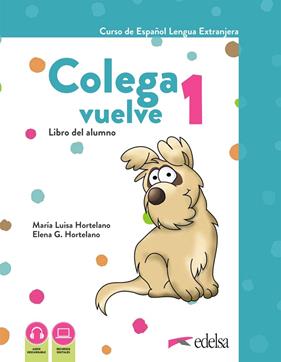 COLEGA VUELVE 1 (A1.1). PACK ALUMNO (LIBRO + EJERCICIOS + CARPETA DE LÁMINAS) | 9788490817704 | HORTELANO ORTEGA, MARÍA LUISA ; GONZÁLEZ HORTELANO, ELENA ; GONZÁLEZ HORTELANO, ANA