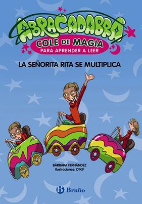 ABRACADABRA, COLE DE MAGIA PARA APRENDER A LEER, 5 :  LA SEÑORITA RITA SE MULTIPLI | 9788469640647 | FERNÁNDEZ, BÁRBARA ; O´KIF