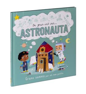DE GRAN VULL SER... ASTRONAUTA | 9788411015530 | WILLOW, MARNIE ; BIANDA, JUNISSA