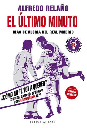 ÚLTIMO MINUTO. DÍAS DE GLORIA DEL REAL MADRID, EL | 9788410043411 | RELAÑO ESTAPÉ, ALFREDO