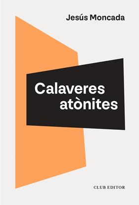 CALAVERES ATÒNITES | 9788473295208 | MONCADA, JESÚS