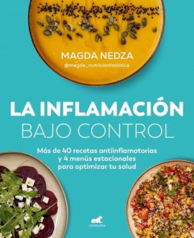 INFLAMACIÓN BAJO CONTROL, LA | 9788410467170 | NEDZA (@MAGDA_NUTRICIONHOLISTICA), MAGDA
