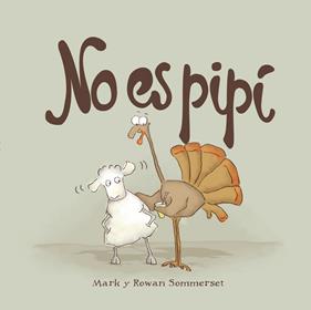 NO ES PIPI (CASTELLA) | 9788424661601 | SOMMERSET, MARK ; SOMMERSET, ROWAN