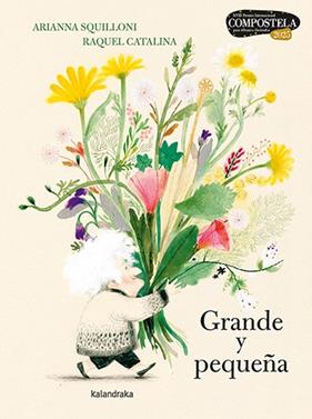 GRANDE Y PEQUEÑA | 9788413434155 | SQUILLONI, ARIANNA ; LEDESMA, RAQUEL CATALINA