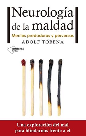 NEUROLOGIA DE LA MALDAD | 9788416820672 | TOBEÑA, ADOLF