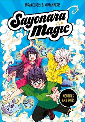 SAYONARA MAGIC 3 : MENTIDES AMB POTES  | 9788418057816 | KUMANAKRIS ; BURAKKUBERI