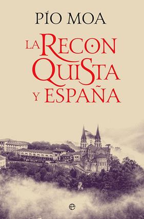 RECONQUISTA Y ESPAÑA, LA | 9788413842592 | MOA, PÍO