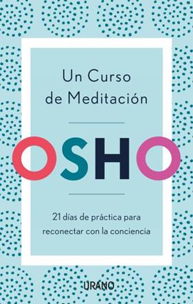 UN CURSO DE MEDITACION | 9788416720903 | OSHO