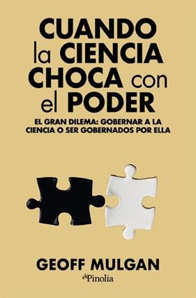 CUANDO LA CIENCIA CHOCA CON EL PODER | 9791387556235 | GEOFF MULGAN