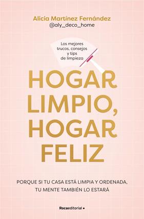 HOGAR LIMPIO, HOGAR FELIZ | 9791387905149 | MARTÍNEZ FERNÁNDEZ (@ALY_DECO_HOME), ALICIA