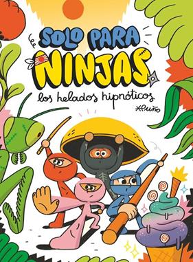 SOLO PARA NINJAS 2 : LOS HELADOS HIPNÓTICOS | 9788413921570 | PUÑO