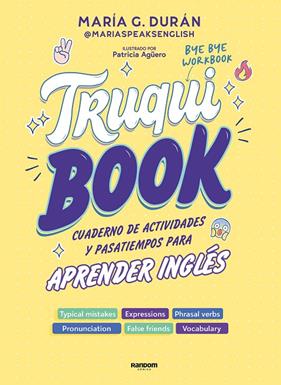 TRUQUIBOOK : CUADERNO DE ACTIVIDADES Y PASATIEMPOS PARA APRENDER INGLÉS  | 9788418040696 | DURÁN (@MARIASPEAKSENGLISH), MARÍA G.