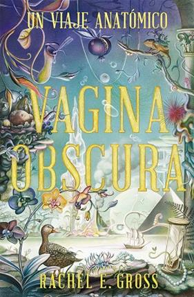 VAGINA OBSCURA | 9788412465983 | GROSS, RACHEL E.