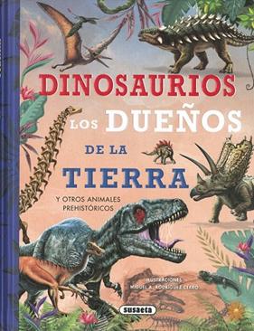 DINOSAURIOS : LOS DUEÑOS DE LA TIERRA | 9788467781571 | RODRIGUEZ CERRO, MIGUEL A.