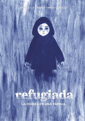 REFUGIADA : LA ODISEA DE UNA FAMILIA | 9788424660482 | JULIA DINARES, TESSA ; GORDILLO, ANNA