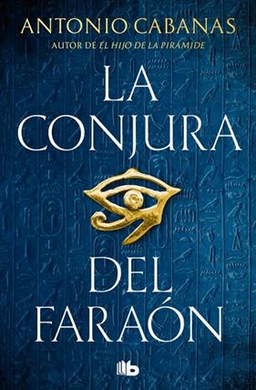 CONJURA DEL FARAÓN, LA | 9788490705612 | CABANAS, ANTONIO