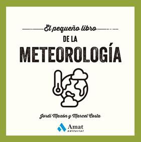 PEQUEÑO LIBRO DE LA METEOROLOGÍA, EL | 9788410451629 | MAZÓN BUESO, JORDI ; COSTA VILA, MARCEL