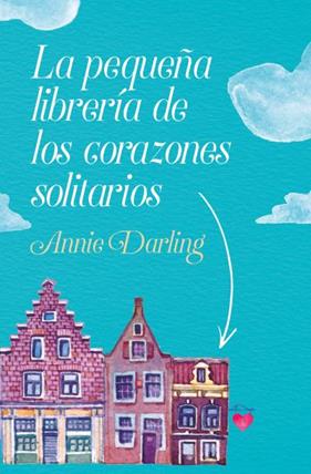 PEQUEÑA LIBRERÍA DE LOS CORAZONES SOLITARIOS, LA | 9788416622931 | DARLING, ANNIE