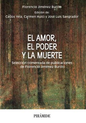 AMOR, EL PODER Y LA MUERTE, EL | 9788436848878 | JIMÉNEZ BURILLO, FLORENCIO/YELA GARCÍA, CARLOS/SANGRADOR, JOSÉ LUIS/HUICI, CARMEN