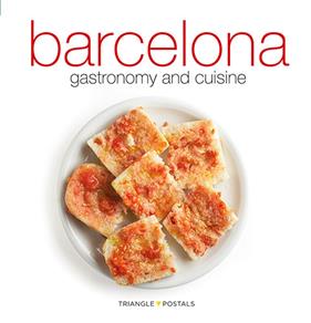 BARCELONA, GASTRONOMY AND CUISINE | 9788484784982 | MONNÉ, TONI