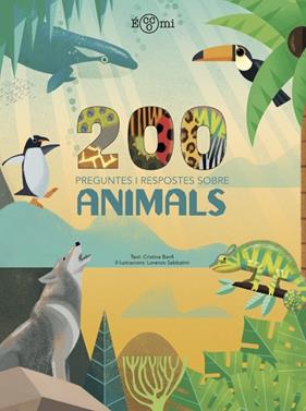 200 PREGUNTES I RESPOSTES SOBRE ANIMALS | 9788419262219 | BANFI, CRISTINA ; SABBATINI ; LORENZO