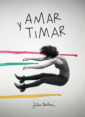 AMAR Y TIMAR | 9788416670147 | BERTRAN, JULIA