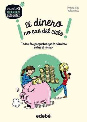 DINERO NO CAE DEL CIELO, EL | 9788468334530 | TREDEZ, EMMANUEL ; CANTOU, AURELIEN