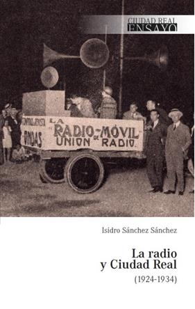 RADIO Y CIUDAD REAL, LA (1924-1934) | 9791387661038 | SÁNCHEZ SÁNCHEZ, ISIDRO