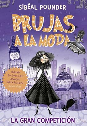 BRUJAS A LA MODA 1 : LA GRAN COMPETICION | 9788424665821 | POUNDER, SIBEAL