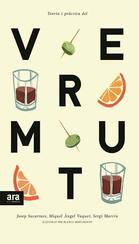 TEORIA I PRACTICA DEL VERMUT | 9788416154241 | SUCARRATS, JOSEP ; VAQUER, MIQUEL ANGEL ; MARTIN, SERGI