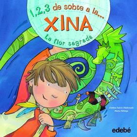 1, 2, 3 DE SOBTE A LA XINA : LA FLOR SAGRADA | 9788468301815 | FALCON MALDONADO, CRISTINA ; FABREGA, MARTA