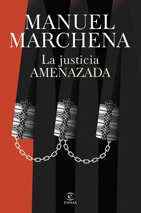 JUSTICIA AMENAZADA, LA | 9788467077438 | MARCHENA, MANUEL