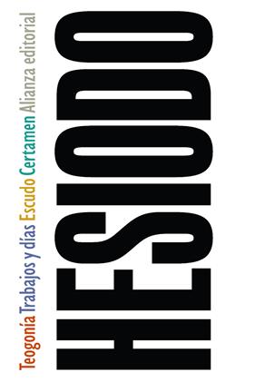 TEOGONIA ; TRABAJOS Y DIAS ; ESCUDO ; CERTAMEN | 9788420678825 | HESIODO