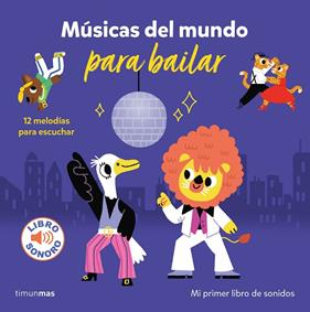 MÚSICAS DEL MUNDO PARA BAILAR : MI PRIMER LIBRO DE SONIDOS | 9788408266105 | BILLET, MARION