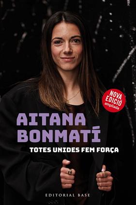 AITANA BONMATÍ. TOTES UNIDES FEM FORÇA! (EDICIÓ ACTUALITZADA I AMPLIADA) | 9788410131118 | BONMATÍ, AITANA ; MARTÍN VIDAL, CRISTIAN