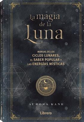 MAGIA DE LA LUNA, LA | 9788411540124 | KANE, AURORA