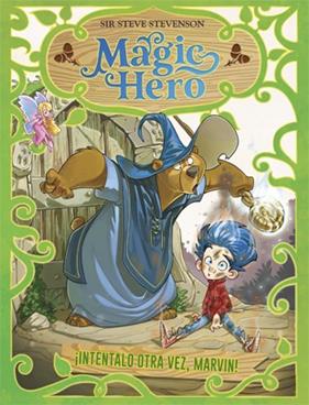 MAGIC HERO 1 : INTENTALO OTRA VEZ, MARVIN! | 9788424663322 | STEVENSON, SIR STEVE