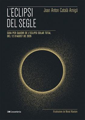 ECLIPSI DEL SEGLE, L' | 9788413565439 | CATALÀ AMIGÓ, JOAN ANTON