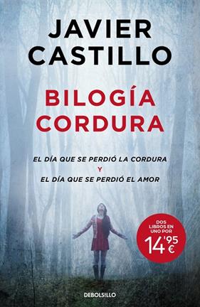 DÍA QUE SE PERDIÓ LA CORDURA ; EL DÍA QUE SE PERDIÓ EL AMOR ( BIOLOGIA CORDURA ) | 9788466382533 | CASTILLO, JAVIER