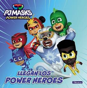 PJ MASKS : LLEGAN LOS POWER HEROES | 9788448867935