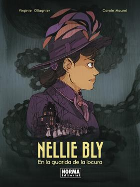 NELLIE BLY : EN LA GUARIDA DE LA LOCURA | 9788467973952 | OLLAGNIER, VIRGINIE ; MAUREL, CAROLE